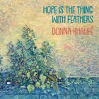 DONNA KHALIFÉ Hope Is the Thing with Feathers album cover