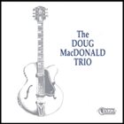 DOUG MACDONALD Doug MacDonald Trio album cover