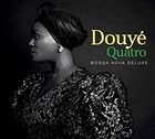 DOUYÉ Quatro Bossa Nova Deluxe album cover