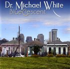 DR. MICHAEL WHITE (CLARINET) Blue Crescent album cover