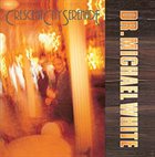 DR. MICHAEL WHITE (CLARINET) Crescent City Serenade album cover