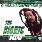 DREAD FLIMSTONE The Bionic Dread album cover