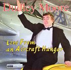 DUDLEY MOORE Live From An Aircraft Hangar album cover