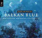 DUSKO GOYKOVICH Balkan Blue album cover