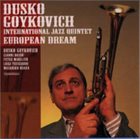 DUSKO GOYKOVICH European Dream album cover