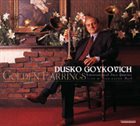DUSKO GOYKOVICH Golden Earrings album cover