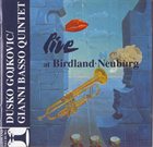 DUSKO GOYKOVICH Live At Birdland (with Gianni Basso Quartet) album cover