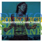 DUSKO GOYKOVICH Samba Tzigane album cover