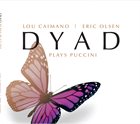DYAD Dyad Plays Puccini album cover