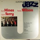 EARL HINES Earl Hines, Teddy Wilson, Clark Terry ‎: Europa Jazz album cover