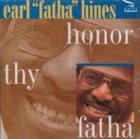 EARL HINES Honor Thy Fatha album cover