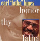 EARL HINES Honor Thy Fatha album cover