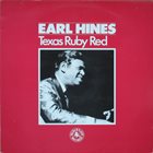 EARL HINES Texas Ruby Red album cover