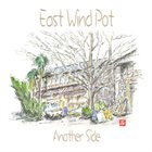 EAST WIND POT Another Side album cover
