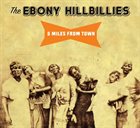 EBONY HILLBILLIES 5 Miles From Town album cover