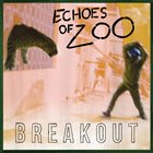 ECHOES OF ZOO Breakout album cover