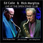ED CALLE Ed Calle & Rick Margitza : Live At The Open Stage Club album cover