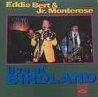 EDDIE BERT Eddie Bert & Jr. Monterose : Live At Birdland album cover