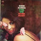 EDDIE HARRIS Cool Sax, Warm Heart album cover