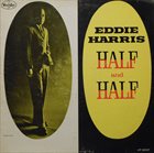 EDDIE HARRIS Half And Half album cover