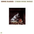 EDDIE HARRIS I Need Some Money album cover