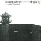 EDDIE PALMIERI Eddie Palmieri With Harlem River Drive ‎: Recorded Live At Sing Sing album cover