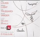 EDDY LOUISS Eddy Louiss - Bernard Lubat - Luigi Trussardi - Maurice Vander ‎– Live À FIP : Hommage À Claude Ô Toulouse... album cover