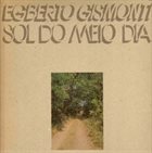 EGBERTO GISMONTI Sol Do Meio Dia album cover