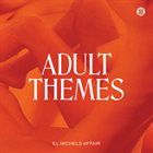 EL MICHELS AFFAIR Adult Themes album cover