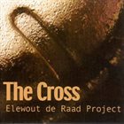 ELEWOUT DE RAAD The Cross album cover