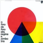 ELIS REGINA Elis Regina E Zimbo Trio ‎: O Fino Do Fino (