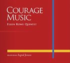 ELLEN ROWE Courage Music album cover