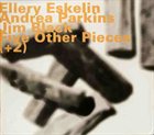 ELLERY ESKELIN Five Other Pieces (+2)(with with Andrea Parkins & Jim Black) album cover