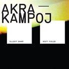 ELLIOTT SHARP Elliott Sharp + Scott Fields : Akra Kampoj album cover