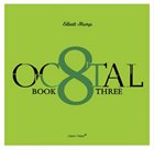 ELLIOTT SHARP Octal: Book Three album cover