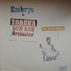 EMBRYO Embryo & Yoruba Dun Dun Orchestra album cover
