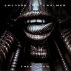 EMERSON LAKE AND PALMER Then & Now album cover
