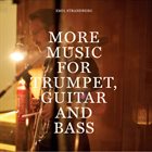 EMIL STRANDBERG More music for trumpet, guitar and bass album cover