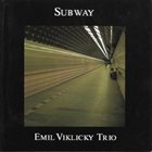 EMIL VIKLICKÝ Emil Viklický Trio : Subway album cover
