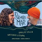 EMILIO SOLLA Emilio Solla and Antonio Lizana : El Siempre Mar album cover