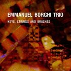 EMMANUEL BORGHI Keys, Strings and Brushes (feat. Antoine Paganotti, Blaise Chevallier) album cover