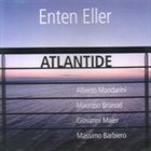ENTEN ELLER Atlantide album cover