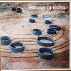 ENZO CARNIEL House Of Echo - Enzo Carniel : Echoïdes album cover