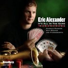 ERIC ALEXANDER Its All in the Game album cover