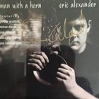 ERIC ALEXANDER Man With A Horn album cover