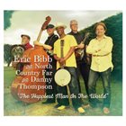 ERIC BIBB Eric Bibb And North Country Far With Danny Thompson : The Happiest Man In The World album cover