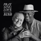 ERIC BIBB Eric Bibb, Ulrika Pontén Bibb : Pray Sing Love album cover