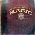 ERIC DOLPHY Eric Dolphy / Ron Carter – Magic album cover