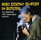 ERIC DOLPHY In Europe: The Complete 1961 Copenhagen Concerts album cover