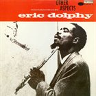 ERIC DOLPHY Other Aspects album cover
